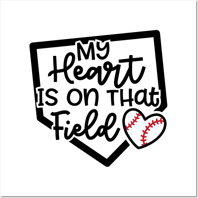 My Heart Is On that Field Baseball Softball Mom Cute Funny Wall Art by GlimmerDesigns